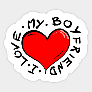 I Love My Boyfriend Sticker